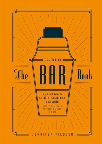 Jennifer Fiedler - Essential Bar Book : An A-to-Z Guide to Spirits, Co image 1