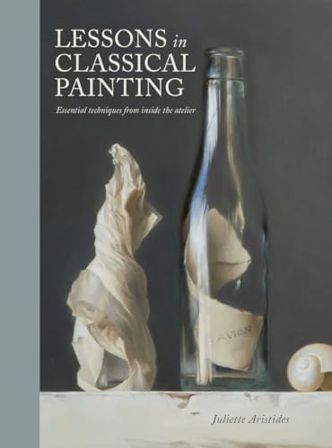 Juliette Aristides - Lessons In Classical Painting - Hardback image 1