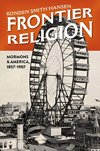Konden Smith Hansen - Frontier Religion : Mormons in America, 1857-190 image 1