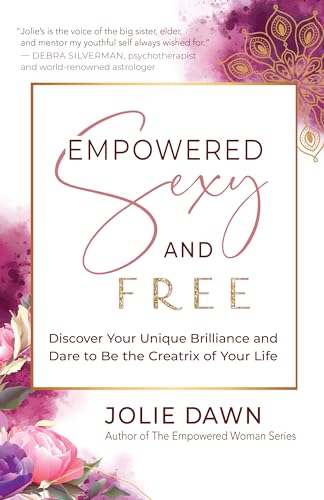 Jolie Dawn - Empowered, Sexy, and Free : Discover Your Unique Brillian image 1