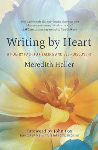 Meredith Heller - Writing by Heart : A Poetry Path to Healing and Whol image 1