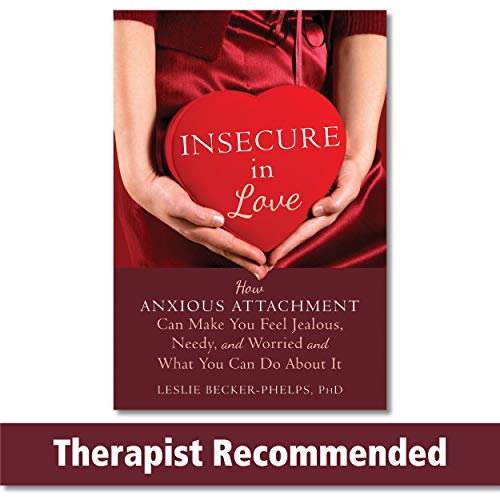 Leslie Ph.D Becker-P - Insecure in Love : How Anxious Attachment Can M image 1
