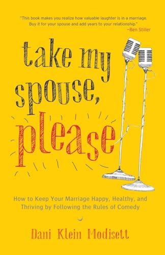 Dani Klein Modisett - Take My Spouse, Please : How to Keep Your Marria image 1