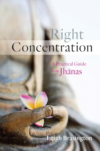 Leigh Brasington - Right Concentration : A Practical Guide to the Jhan image 1