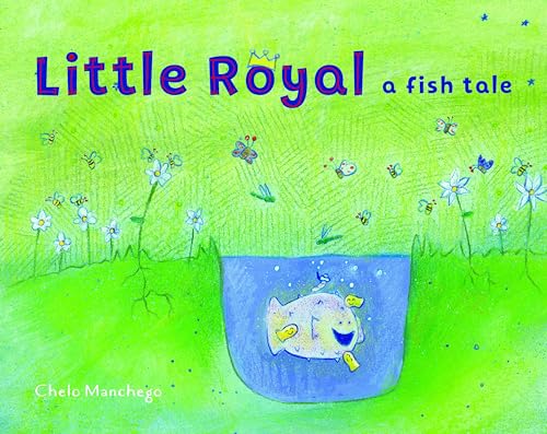 Chelo Manchego - Little Royal : A Fish Tale - Hardback image 1