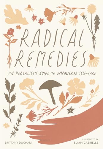 Elana Gabrielle - Radical Remedies : An Herbalist's Guide to Empow image 1