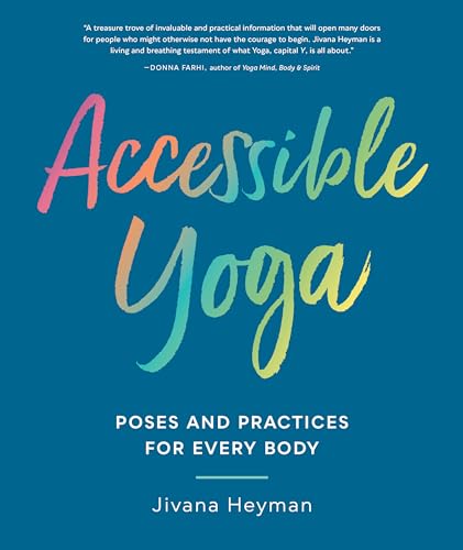 Jivana Heyman - Accessible Yoga : Poses and Practices for Every Body - image 1