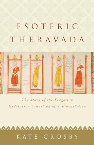 Kate Crosby - Esoteric Theravada : The Story of the Forgotten Meditati image 1