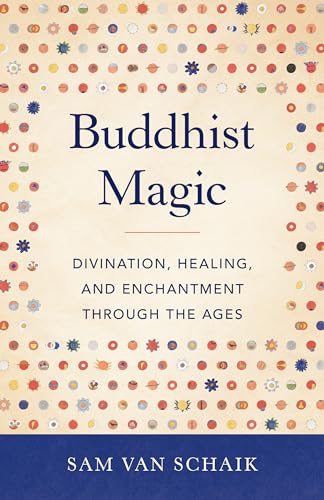 Sam Van Schaik - Buddhist Magic : Divination, Healing, and Enchantment image 1