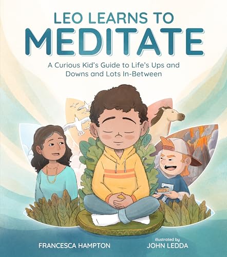 John Ledda - Leo Learns to Meditate : A Curious Kid's Guide to Lif image 1
