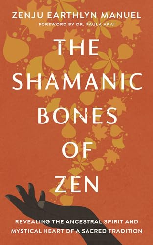 Paula Arai - Shamanic Bones of Zen : Revealing the Ancestral Spirit an image 1