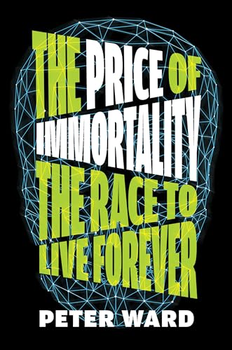 Peter Ward - Price Of Immortality : The Race to Live Forever - Hardbac image 1