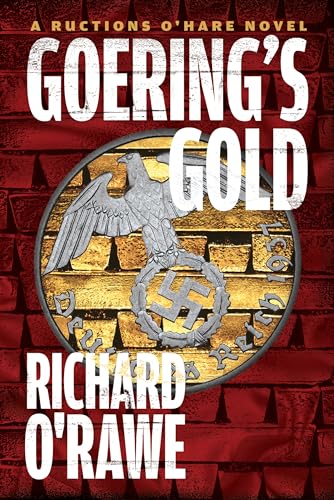 Richard O'Rawe - Goering's Gold : A Ructions O'Hare Novel image 1