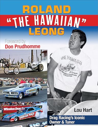 Lou Hart - Roland Leong 'The Hawaiian' : Drag Racing’s Iconi image 1