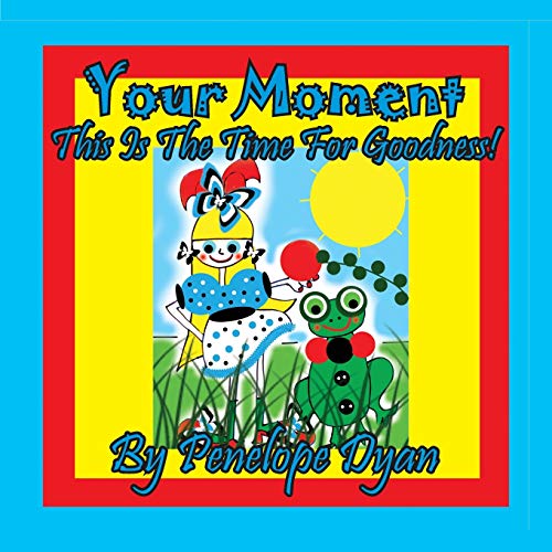 Penelope Dyan - Your Moment --- This Is The Time For Goodness! - Paper image 1