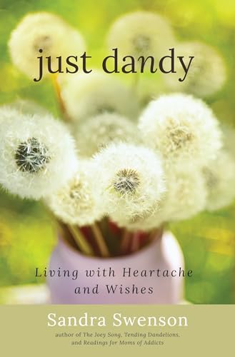 Sandra Swenson - Just Dandy : Living with Heartache and Wishes - Paper image 1