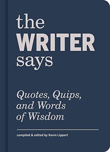 Writer Says : Quotes, Quips, and Words of Wisdom - Hardback image 1