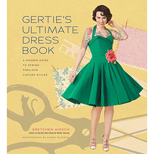 Gretchen Hirsch - Gertie's Ultimate Dress Book : A Modern Guide to image 2
