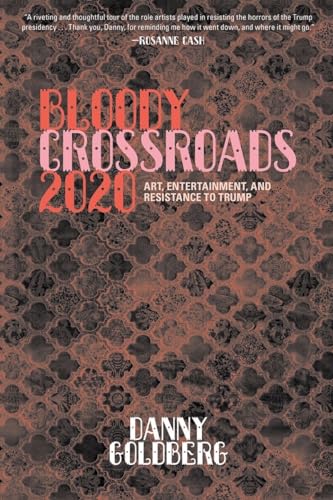 Danny Goldberg - Bloody Crossroads 2020 : Art, Entertainment, and Resi image 1