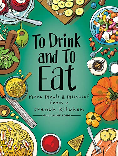 Guillaume Long - To Drink and to Eat Vol. 2 : More Meals and Mischief image 1