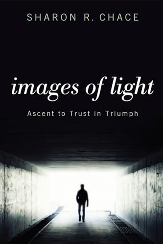 Images of Light: Ascent to Trust in Triumph