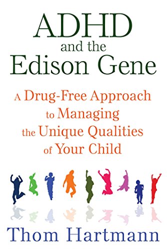 Thom Hartmann - ADHD and the Edison Gene : A Drug-Free Approach to Man image 1