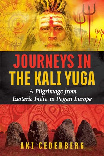 Aki Cederberg - Journeys in the Kali Yuga : A Pilgrimage from Esoteric image 1