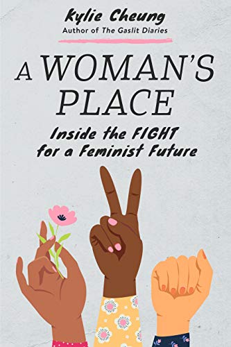 Kylie Cheung - A Woman's Place : Inside the Fight for a Feminist F image 1