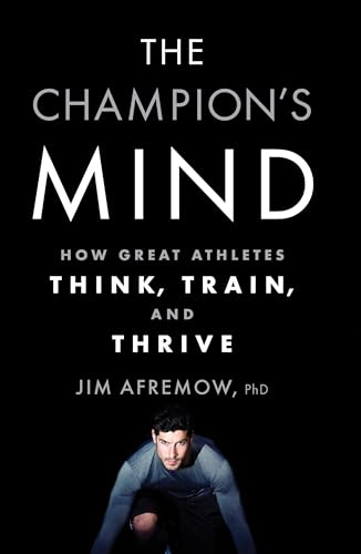 Jim PhD Afremow - Champion's Mind : How Great Athletes Think, Trai image 1