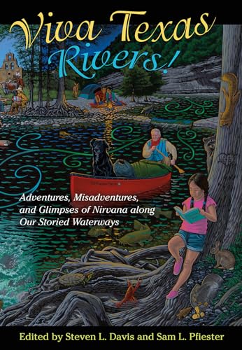 Andrew Sansom - Viva Texas Rivers! : Adventures, Misadventures, and Gl image 1