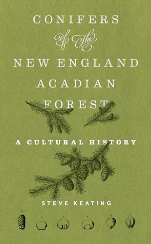 Steve Keating - Conifers of the New England–Acadian Forest : A Cultu image 1