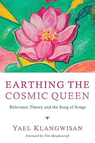 Earthing the Cosmic Queen: Relevance Theory and the Song of Songs