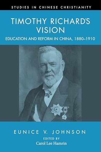 Timothy Richard's Vision: Education and Reform in China, 18801910