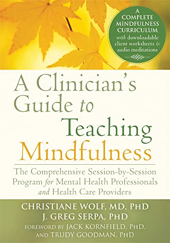 J.Greg Serpa - A Clinician's Guide to Teaching Mindfulness : The C image 1