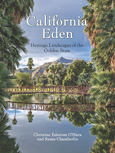 Susan Chamberlin - California Eden : Heritage Landscapes of the Golden image 1