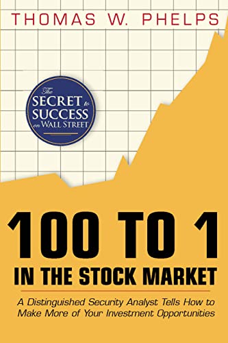 Phelps - 100 to 1 in the Stock Market: A Distinguished Security Analy image 1