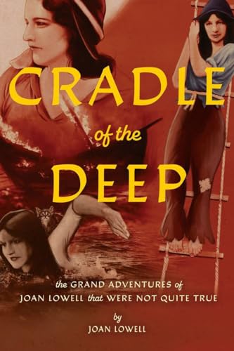 Joan Lowell - Cradle Of The Deep : The Grand Adventures of that were image 1