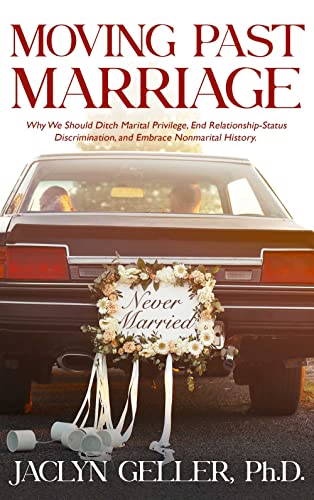 Jaclyn Geller - Moving Past Marriage : Why We Should Ditch Marital Pri image 1