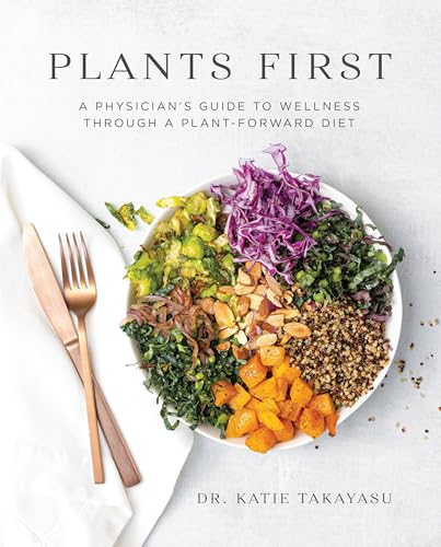 Katie Takayasu - Plants First : A Physician's Guide to Wellness Th image 1