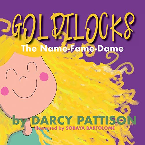 Darcy Pattison - Goldilocks : The Name-Fame-Dame - Paperback image 1