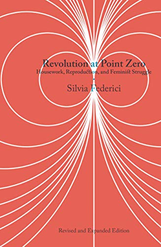 Silvia Federici - Revolution At Point Zero (2nd. Edition) : Housework, image 1