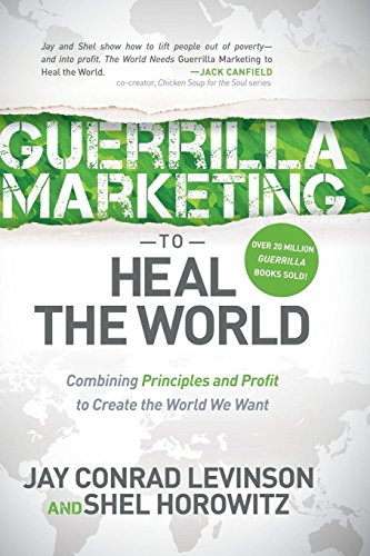 Shel Horowitz - Guerrilla Marketing to Heal the World : Combining Prin image 1