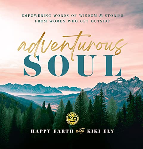 Kiki Ely - Adventurous Soul : Empowering Words of Wisdom & Stories fro image 1