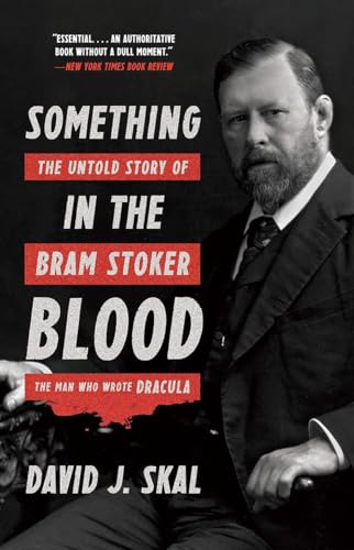 David J. Skal - Something in the Blood : The Untold Story of Bram Stok image 1