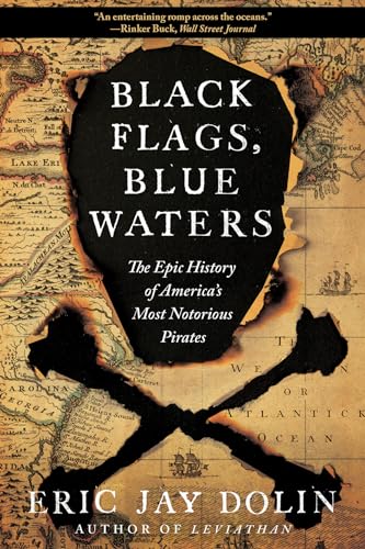 Eric Jay Dolin - Black Flags, Blue Waters : The Epic History of Americ image 1