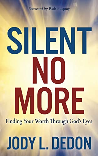 Jody L. Dedon - Silent No More : Finding Your Worth Through God's image 1