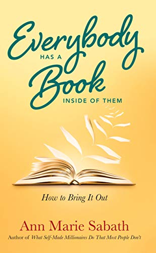Ann Marie Sabath - Everybody Has a Book Inside of Them : How to Bring image 1