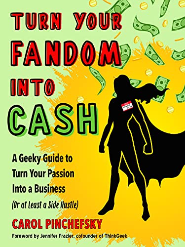 Jennifer Frazier - Turn Your Fandom into Cash : A Geeky Guide to Turn image 1