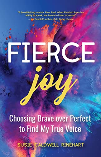 Susie Caldwell Rineh - Fierce Joy : Choosing Brave over Perfect to Fin image 1