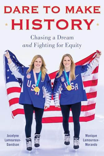 Monique Lamoureux-Mo - Dare to Make History : Chasing a Dream and Figh image 1
